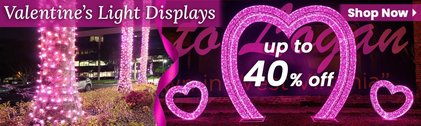 Valentine's Light Displays up to 40% Off